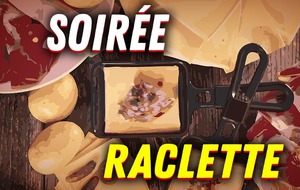 SOIRÉE RACLETTE !